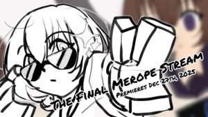 merope throwing up a piece sign over blurred WIPs of her sprite. text in corner reads "The Final Merope Stream: Premieres December 27th"