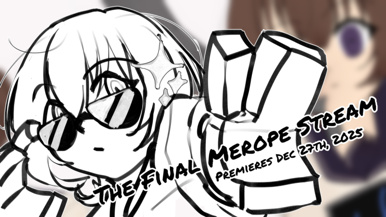 merope throwing up a piece sign over blurred WIPs of her sprite. text in corner reads "The Final Merope Stream: Premieres December 27th"